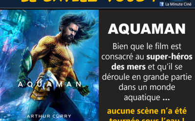 LE SAVIEZ-VOUS – Aquaman