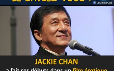 LE SAVIEZ-VOUS – Jackie Chan