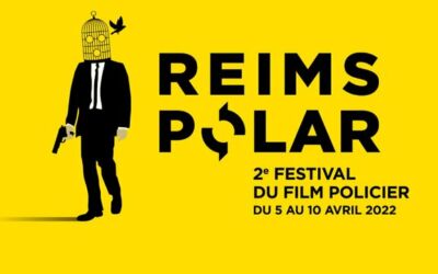 Reims Polar – Festival du Film Policier – Édition 2022