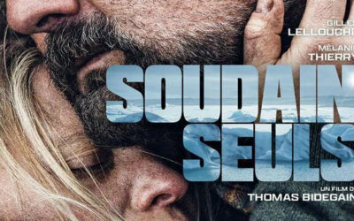 SOUDAIN SEULS (2023) – Critique